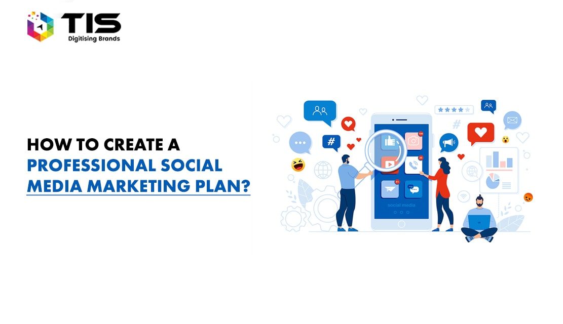 5 Key Ingredients For Creating A Professional Social Media Marketing Plan