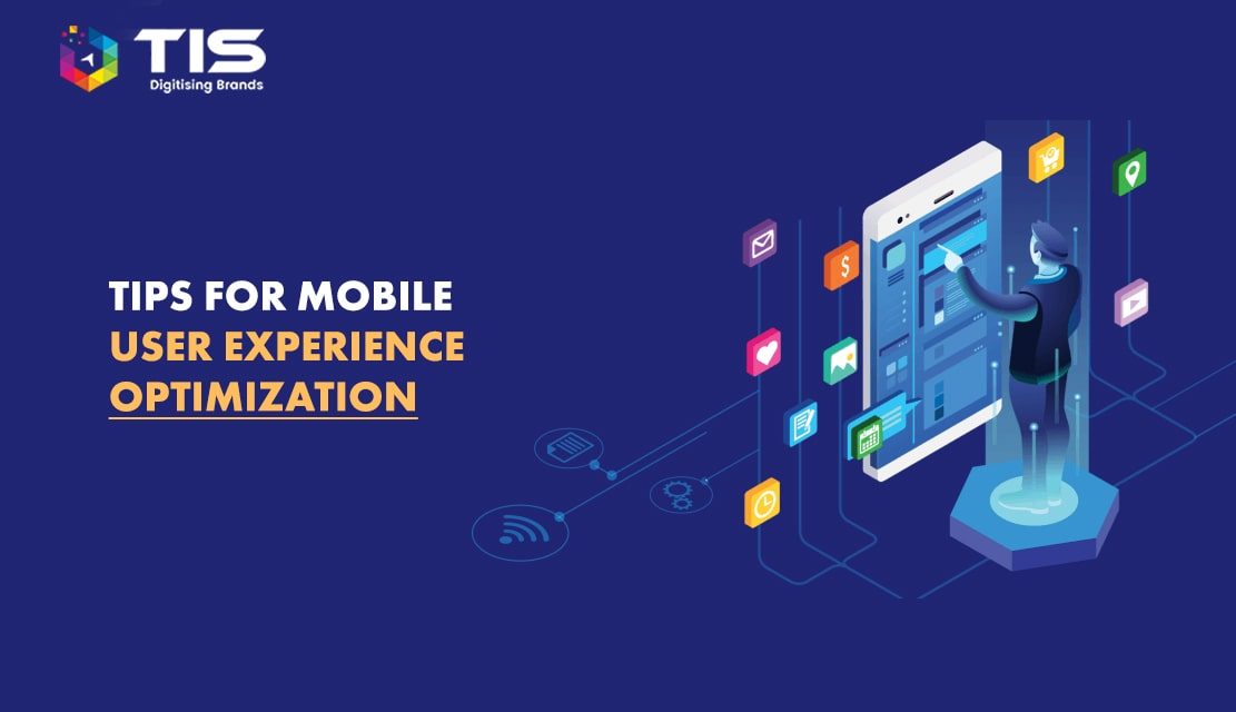 Mobile UX Optimization – Top 4 Tips to Learn for Better User Experiences!!