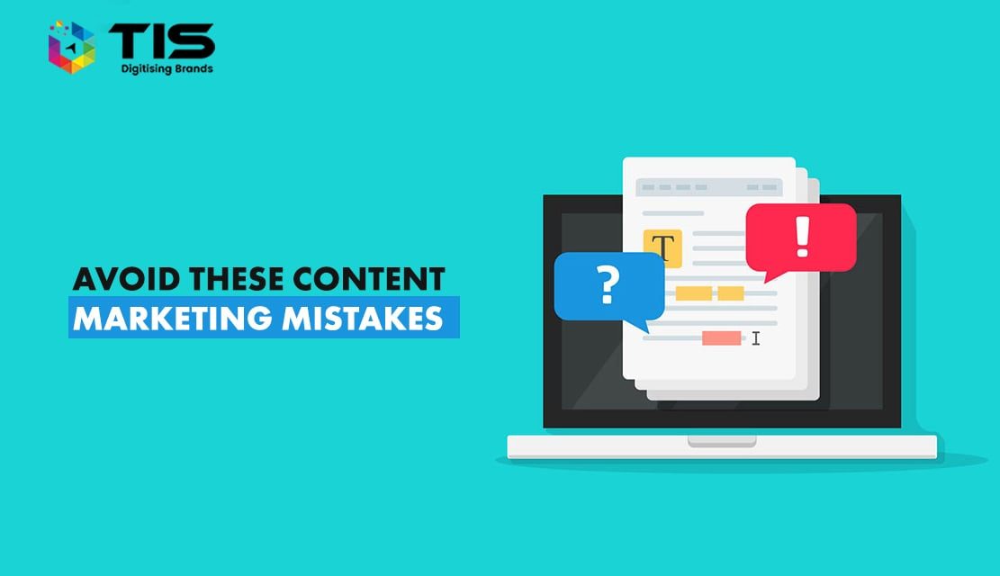 Adverse Content Marketing Mistakes Leading To Customer Engagement Failure