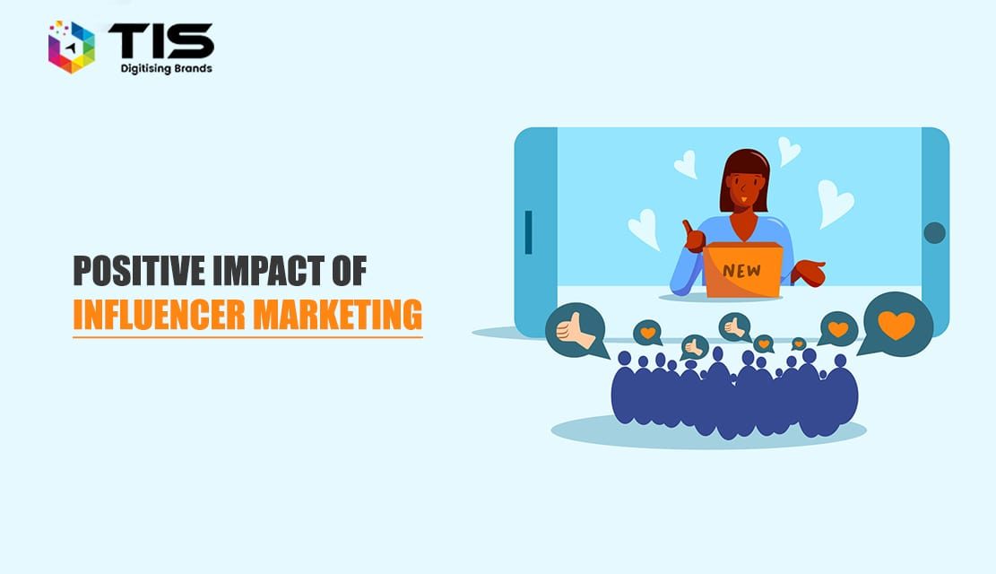 How Influencer Marketing Impacts Your Business Branding in a Positive Way?