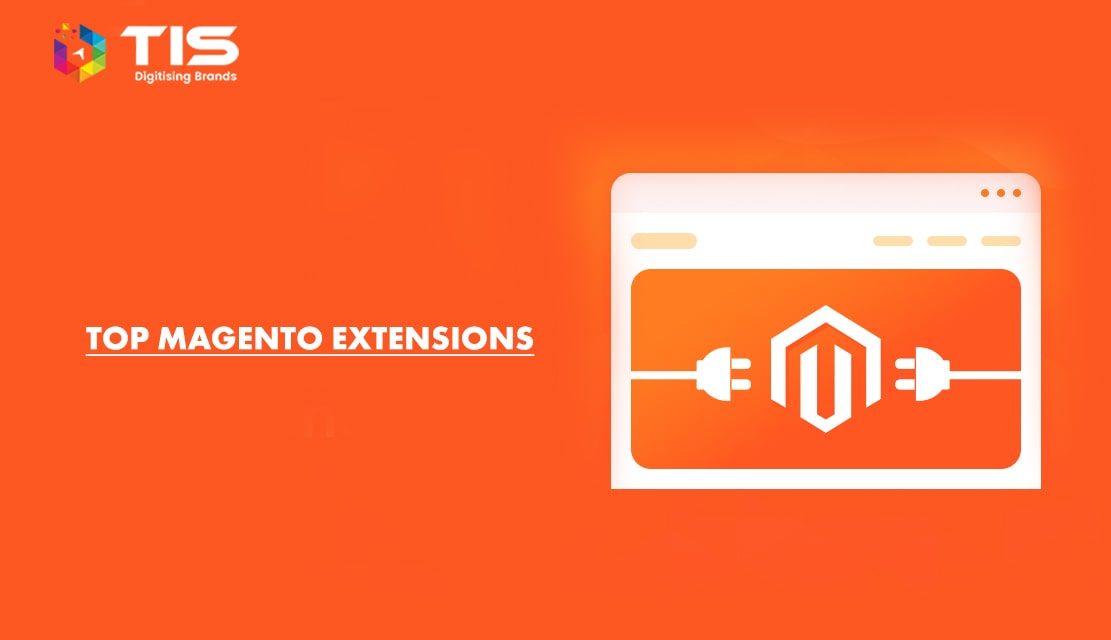 Top 10 Incredible Magento Extensions For Your Online Store
