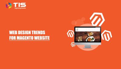 Magento Web Design: Top 10 Game-Changing Trends to Look Out For