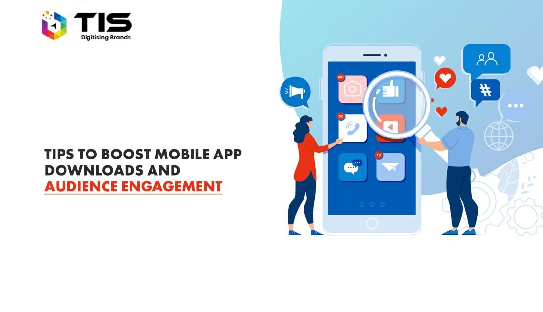 5 Promising Tips to Boost Your App Downloads & Audience Engagement