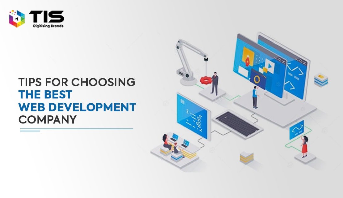 Tips for Choosing the Best Web Development Company