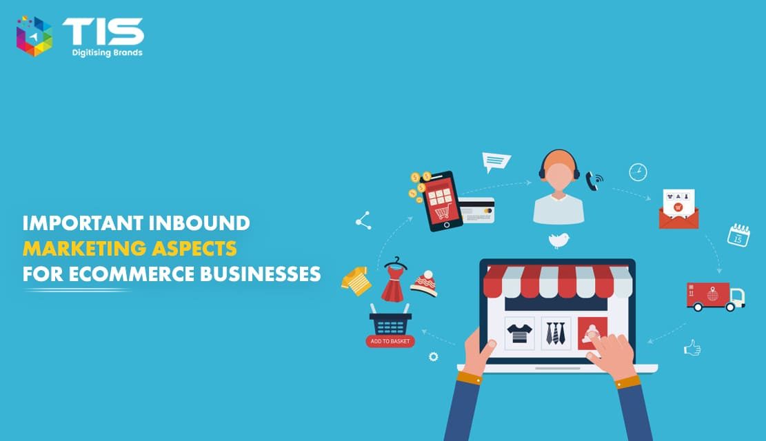 7 Inbound Marketing Aspects Must for Ecommerce Businesses in 2023
