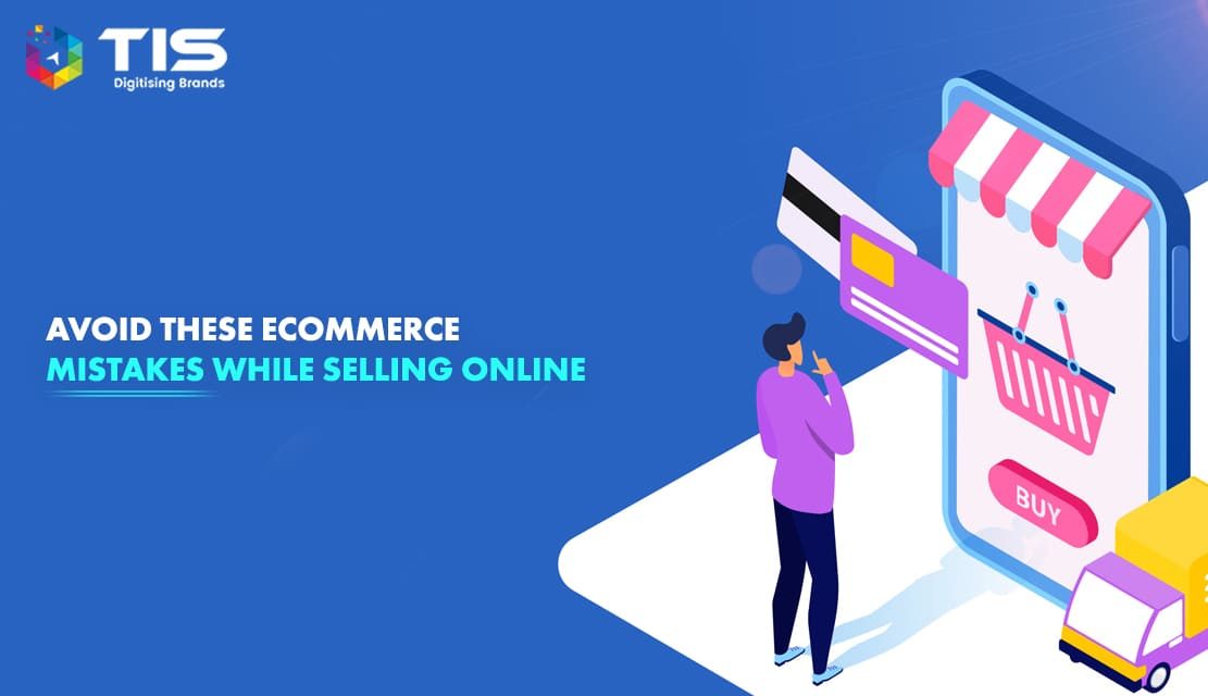 10 Critical eCommerce Mistakes to Avoid When Selling Online