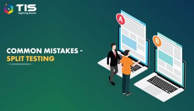 10 Huge Mistakes Marketers Make While Split Testing