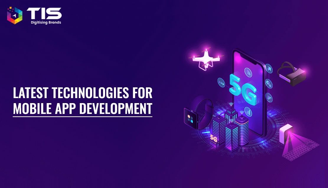 Top 10 Latest Technologies Used for Mobile App Development