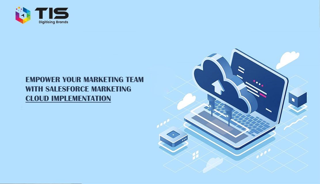 Salesforce Marketing Cloud: Driving in a New-Age Marketing Approach
