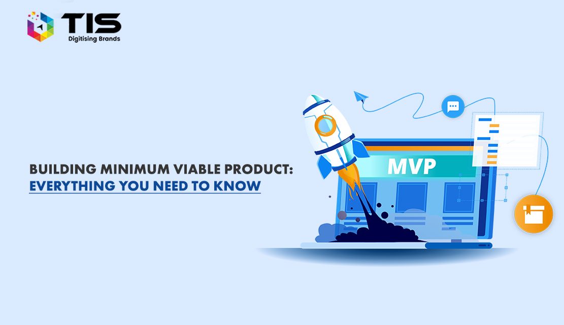 The Minimum Viable Product: Everything You Need to Know