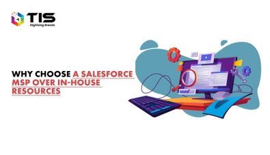 Why Choose Salesforce Managed Service Providers over In-House for Maintenance and Support