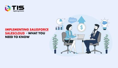 Implementing Salesforce Sales Cloud – What You Need To Know