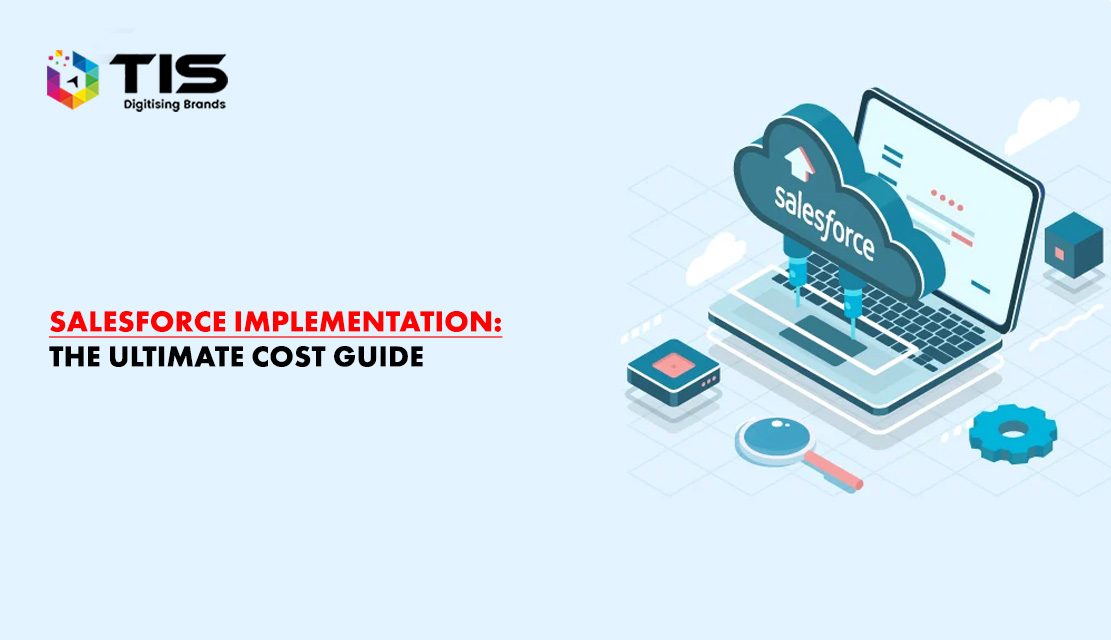 Salesforce Implementation Cost Guide: Real Cost of Implementing Salesforce