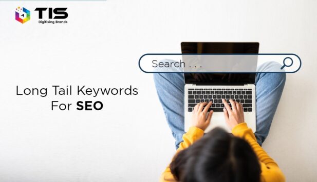 Long Tail Keywords For SEO: All You Need To Know