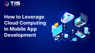 How to Leverage Cloud Computing in Mobile App Development